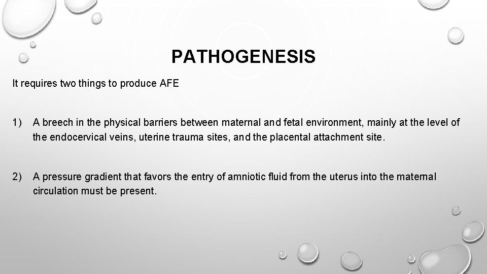 PATHOGENESIS It requires two things to produce AFE 1) A breech in the physical