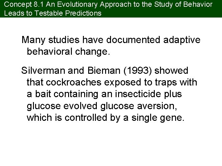Concept 8. 1 An Evolutionary Approach to the Study of Behavior Leads to Testable