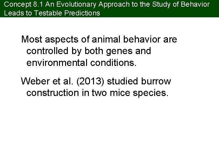 Concept 8. 1 An Evolutionary Approach to the Study of Behavior Leads to Testable