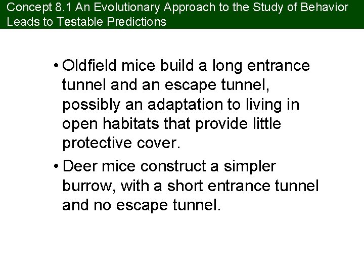 Concept 8. 1 An Evolutionary Approach to the Study of Behavior Leads to Testable