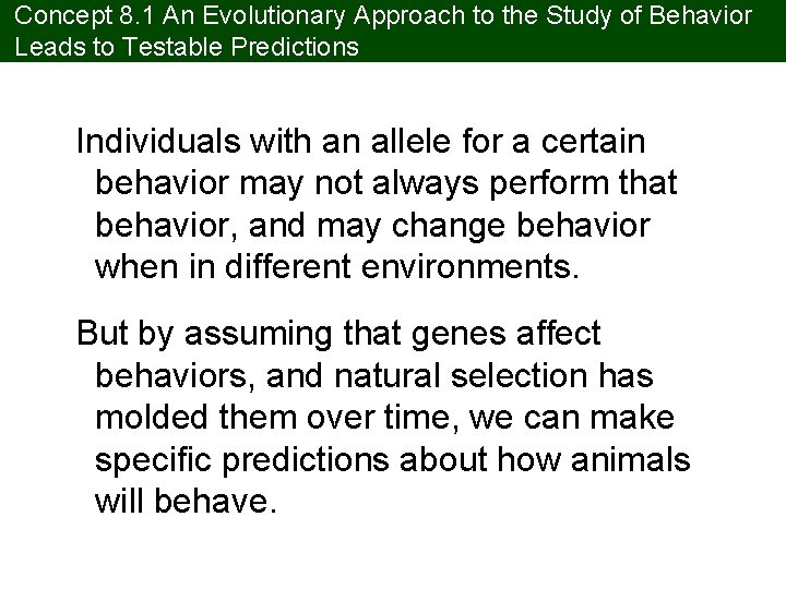 Concept 8. 1 An Evolutionary Approach to the Study of Behavior Leads to Testable