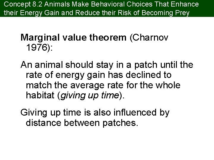 Concept 8. 2 Animals Make Behavioral Choices That Enhance their Energy Gain and Reduce