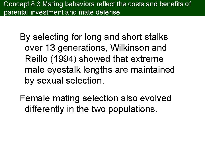 Concept 8. 3 Mating behaviors reflect the costs and benefits of parental investment and