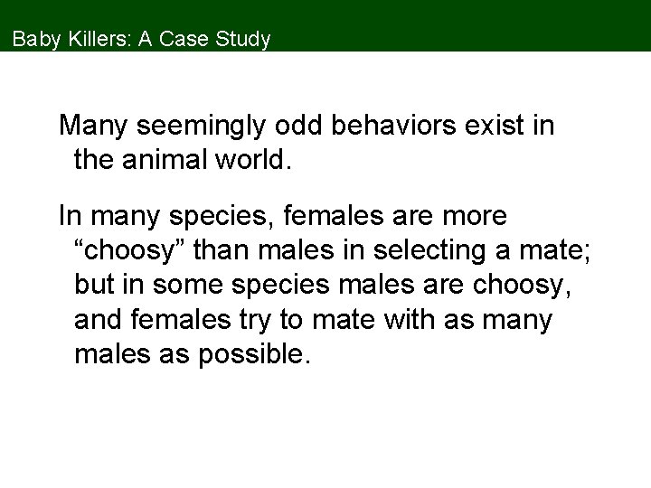 Baby Killers: A Case Study Many seemingly odd behaviors exist in the animal world.