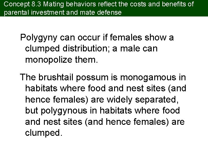 Concept 8. 3 Mating behaviors reflect the costs and benefits of parental investment and