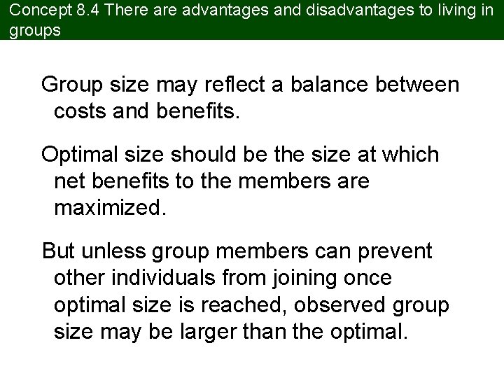 Concept 8. 4 There advantages and disadvantages to living in groups Group size may