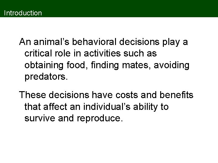 Introduction An animal’s behavioral decisions play a critical role in activities such as obtaining