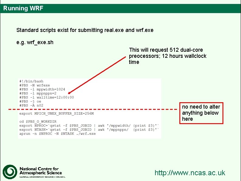 Running WRF Standard scripts exist for submitting real. exe and wrf. exe e. g.