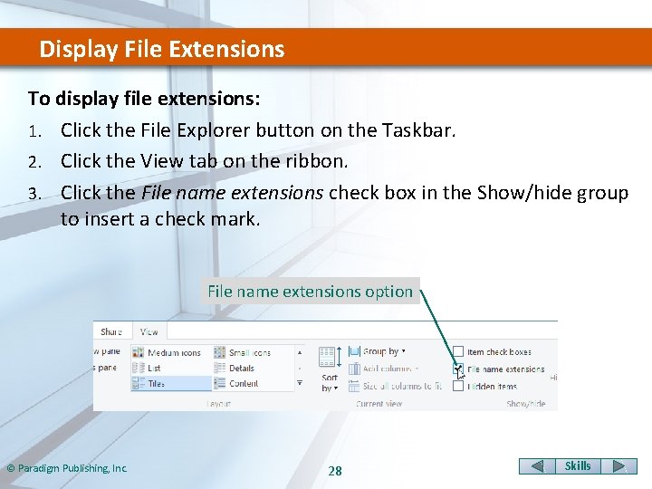 Display File Extensions To display file extensions: 1. Click the File Explorer button on