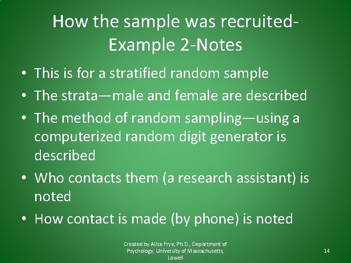 How the sample was recruited. Example 2 -Notes • This is for a stratified