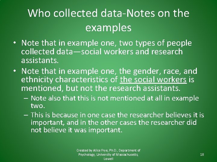 Who collected data-Notes on the examples • Note that in example one, two types