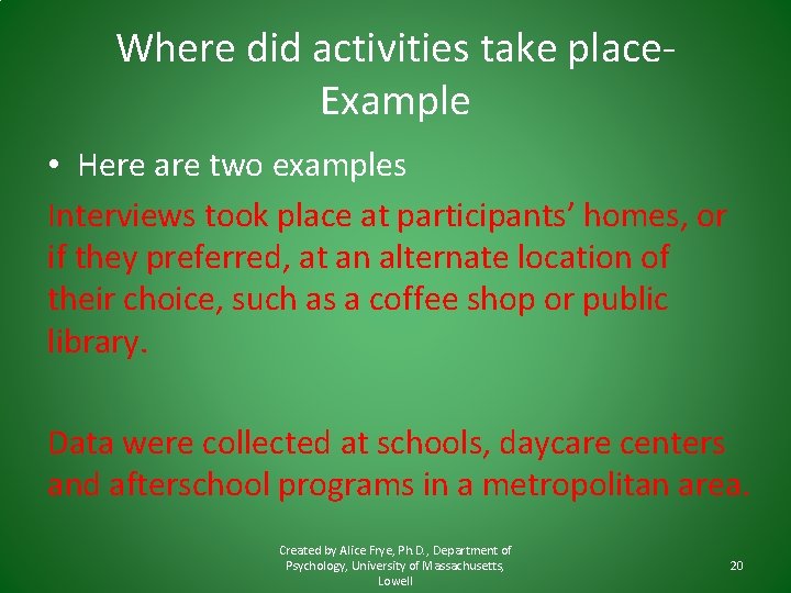 Where did activities take place. Example • Here are two examples Interviews took place Where did activities take place. Example • Here are two examples Interviews took place