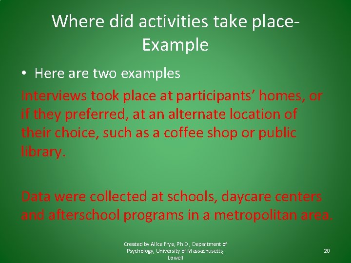 Where did activities take place. Example • Here are two examples Interviews took place