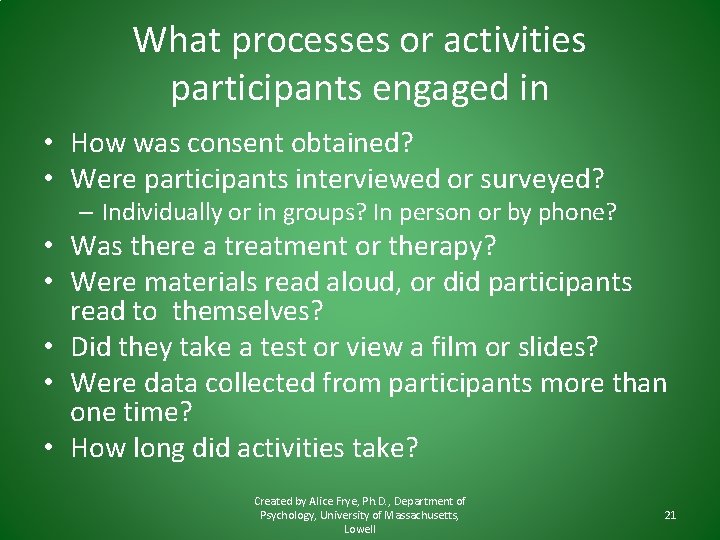 What processes or activities participants engaged in • How was consent obtained? • Were What processes or activities participants engaged in • How was consent obtained? • Were