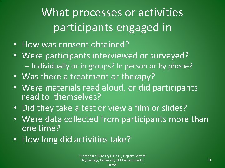 What processes or activities participants engaged in • How was consent obtained? • Were