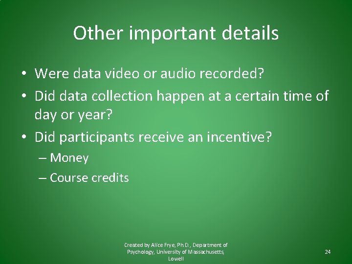 Other important details • Were data video or audio recorded? • Did data collection Other important details • Were data video or audio recorded? • Did data collection