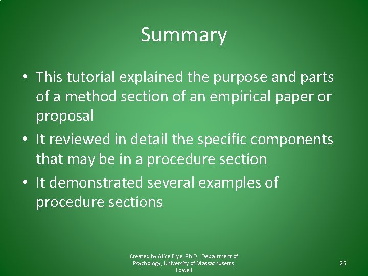 Summary • This tutorial explained the purpose and parts of a method section of