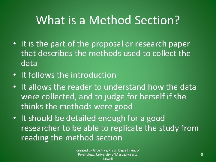 What is a Method Section? • It is the part of the proposal or