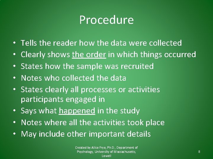 Procedure Tells the reader how the data were collected Clearly shows the order in Procedure Tells the reader how the data were collected Clearly shows the order in