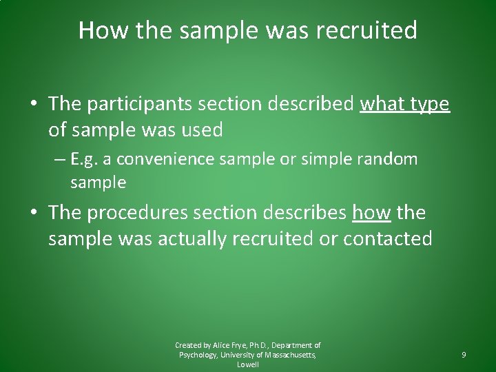 How the sample was recruited • The participants section described what type of sample How the sample was recruited • The participants section described what type of sample