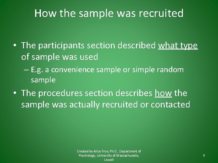 How the sample was recruited • The participants section described what type of sample