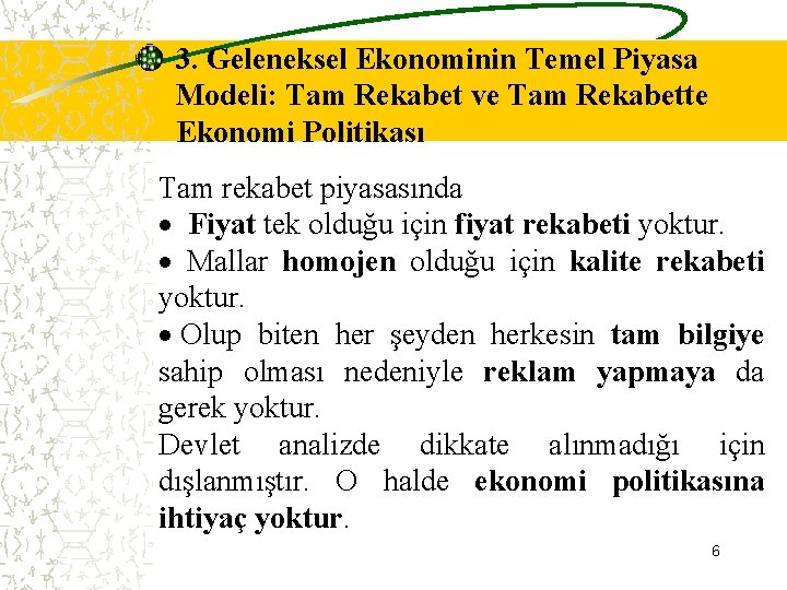 3. Geleneksel Ekonominin Temel Piyasa Modeli: Tam Rekabet ve Tam Rekabette Ekonomi Politikası Tam