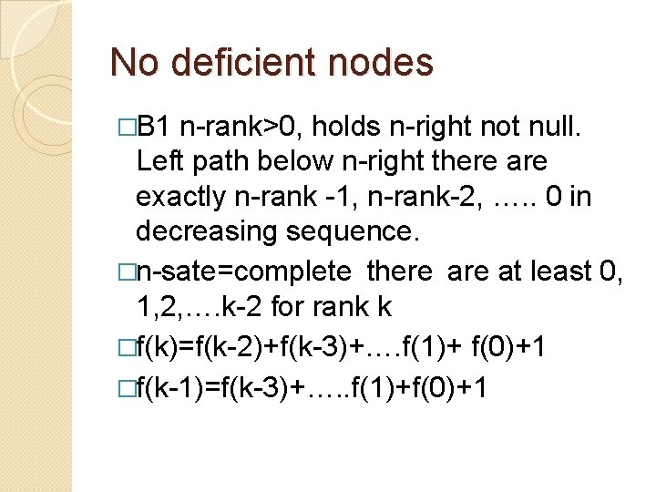 No deficient nodes �B 1 n-rank>0, holds n-right not null. Left path below n-right