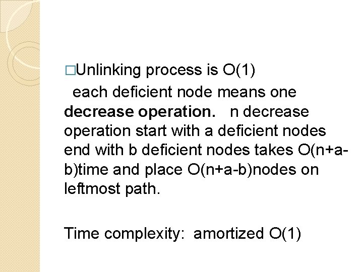 �Unlinking process is O(1) each deficient node means one decrease operation. n decrease operation