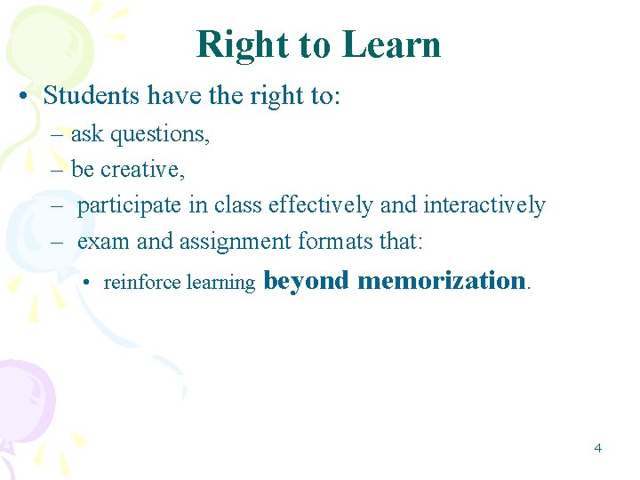 Right to Learn • Students have the right to: – ask questions, – be