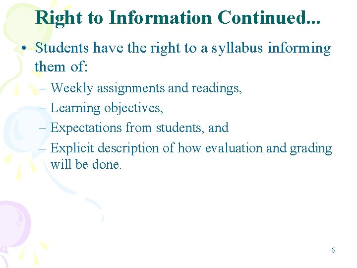 Right to Information Continued. . . • Students have the right to a syllabus