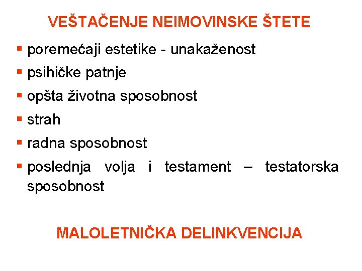 VEŠTAČENJE NEIMOVINSKE ŠTETE § poremećaji estetike - unakaženost § psihičke patnje § opšta životna