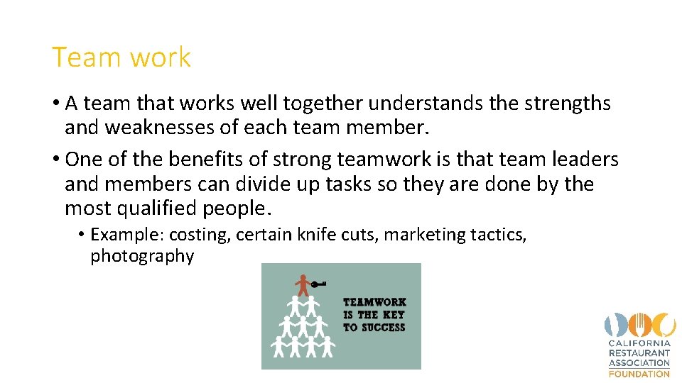 Team work • A team that works well together understands the strengths and weaknesses