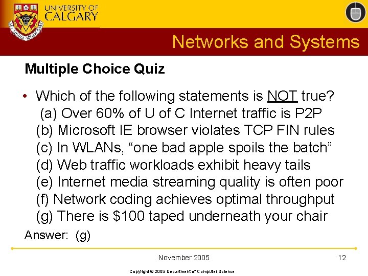 Networks and Systems Multiple Choice Quiz • Which of the following statements is NOT