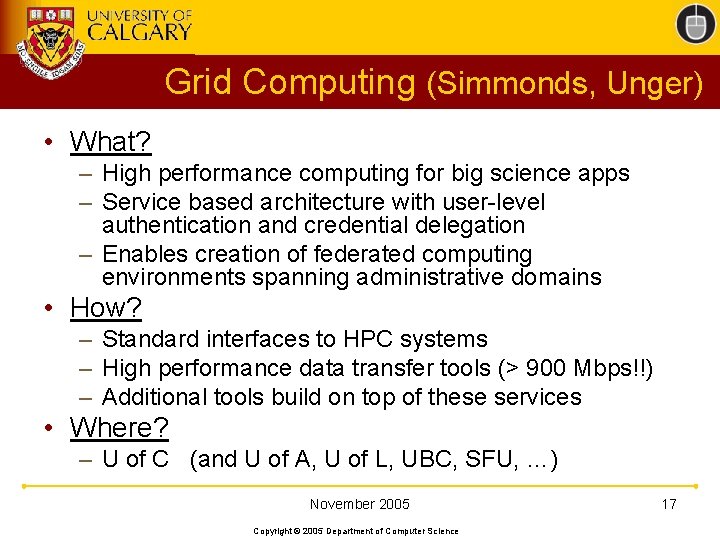 Grid Computing (Simmonds, Unger) • What? – High performance computing for big science apps