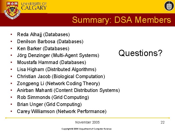 Summary: DSA Members • • • Reda Alhajj (Databases) Denilson Barbosa (Databases) Ken Barker