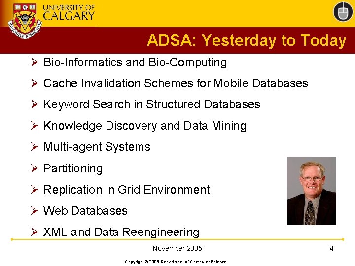 ADSA: Yesterday to Today Ø Bio-Informatics and Bio-Computing Ø Cache Invalidation Schemes for Mobile