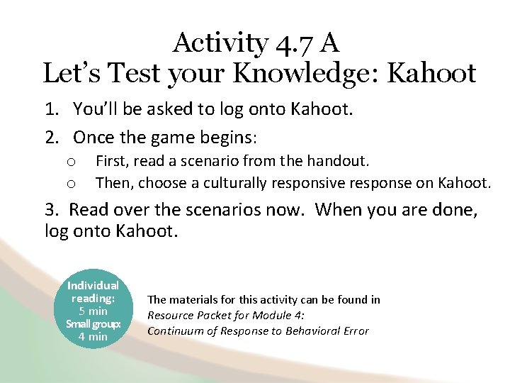 Activity 4. 7 A Let’s Test your Knowledge: Kahoot 1. You’ll be asked to