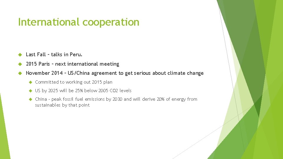 International cooperation Last Fall – talks in Peru. 2015 Paris – next international meeting