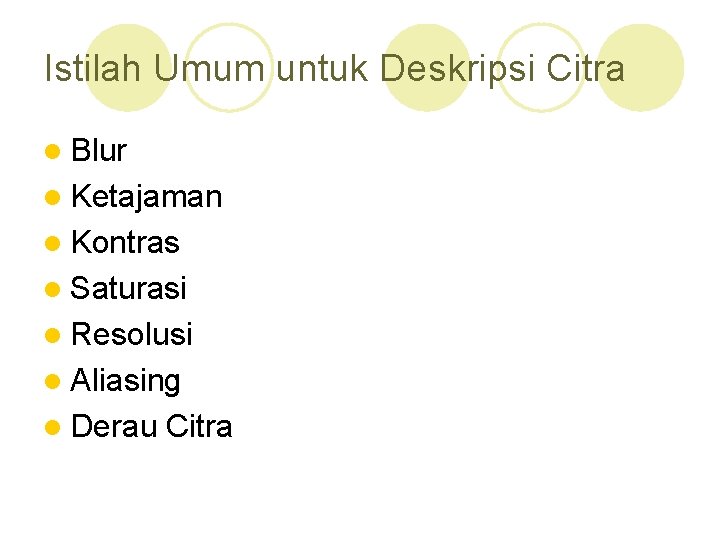 Istilah Umum untuk Deskripsi Citra l Blur l Ketajaman l Kontras l Saturasi l