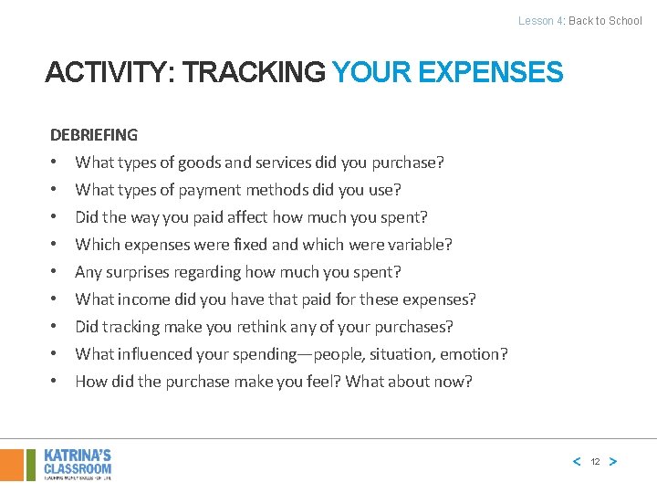 Lesson 4: Back to School ACTIVITY: TRACKING YOUR EXPENSES DEBRIEFING • • • What