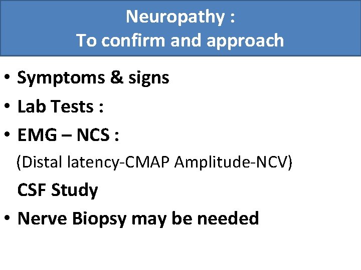 Neuropathy : To confirm and approach • Symptoms & signs • Lab Tests :