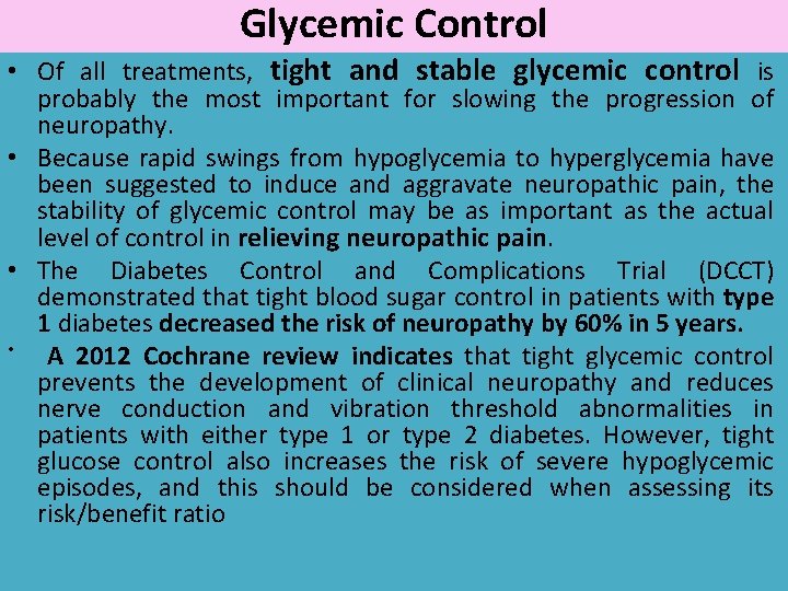 Glycemic Control • Of all treatments, tight and stable glycemic control is probably the