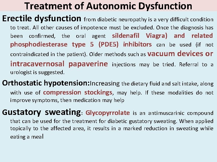 Treatment of Autonomic Dysfunction Erectile dysfunction from diabetic neuropathy is a very difficult condition