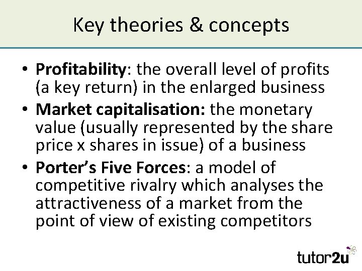 Key theories & concepts • Profitability: the overall level of profits (a key return)