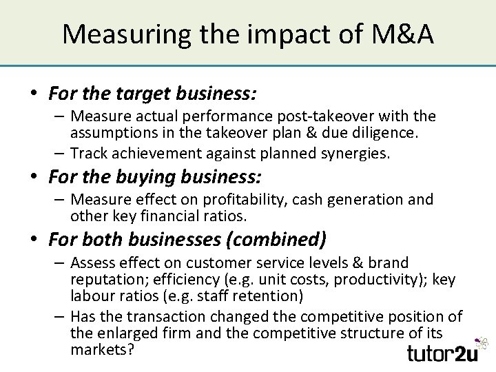 Measuring the impact of M&A • For the target business: – Measure actual performance