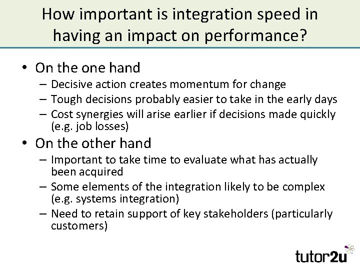 How important is integration speed in having an impact on performance? • On the