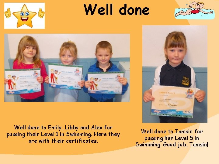 Well done to Emily, Libby and Alex for passing their Level 1 in Swimming.