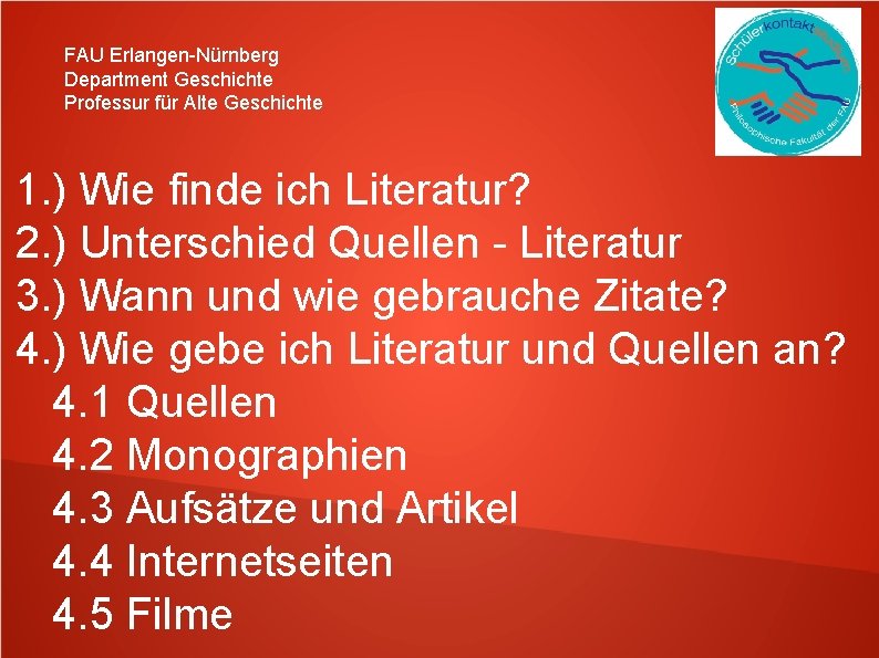FAU Erlangen-Nürnberg Department Geschichte Professur für Alte Geschichte 1. ) Wie finde ich Literatur?