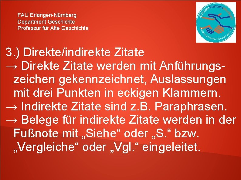 FAU Erlangen-Nürnberg Department Geschichte Professur für Alte Geschichte 3. ) Direkte/indirekte Zitate → Direkte