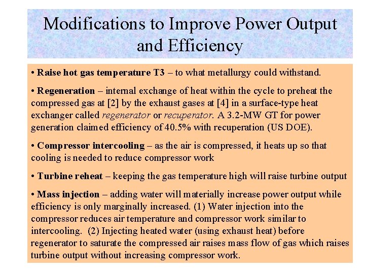 Modifications to Improve Power Output and Efficiency • Raise hot gas temperature T 3